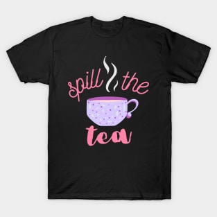 Spill the tea T-Shirt